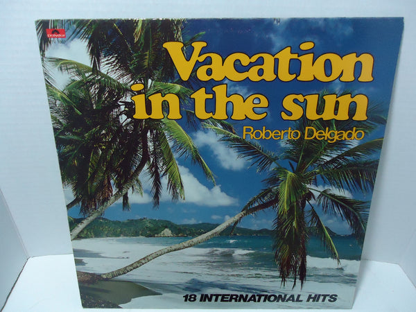 Roberto Delgado - Vacation In The Sun: 18 International Hits
