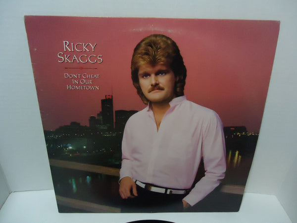 Ricky Skaggs ‎– Don't Cheat In Our Hometown
