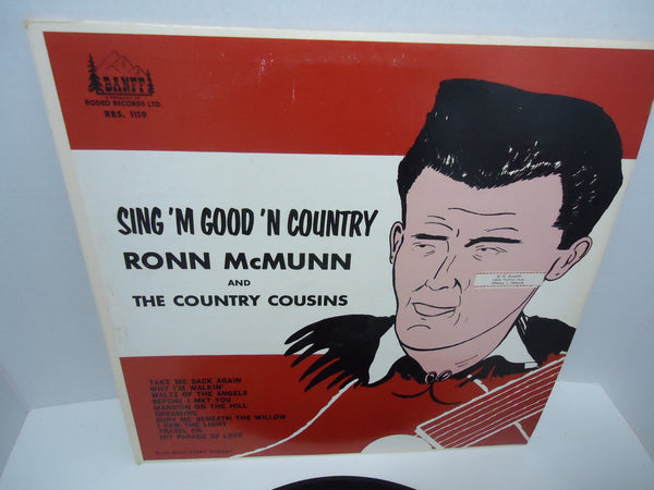 Ronn McMunn And The Country Cousins ‎– Sing 'm Good 'n Country Vinyl LP